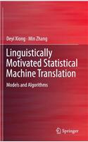 Linguistically Motivated Statistical Machine Translation