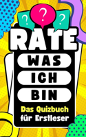 Rate was ich bin - das ultimative Rätselabenteuer für Erstleser