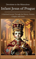 Devotions to the Miraculous Infant Jesus of Prague