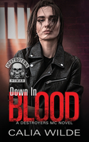 Down in Blood: A Destroyers MC (Motorcycle Club) Romance(1 Destroyers)