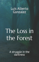 Loss in the Forest