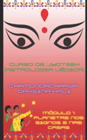Curso Elementar de Jyotish (Astrologia Védica): Módulo 1