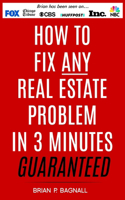 How to Fix ANY Real Estate Problem in 3 Minutes Guaranteed