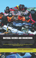 Material Science and Engineering: For BE/B.TECH/BCA/MCA/ME/M.TECH/Diploma/B.Sc/M.Sc/BBA/MBA/Competitive Exams & Knowledge Seekers