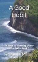 Good Habit: 21 days to drawing closer with GOD - Book 2