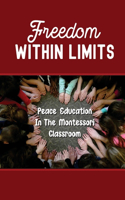 Freedom Within Limits