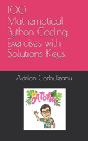 100 Mathematical Python Coding Exercises with Solutions Keys