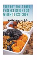 Your Dry Adult Food, Perfect Guide for Weight Loss Code