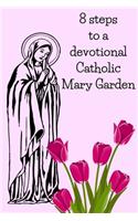 8 Steps To A Devotional Catholic Mary Garden