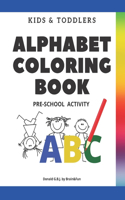 Kids and Toddlers ABC Alphabet Coloring Book Pre-School Activity