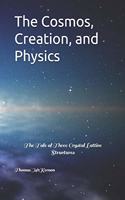 The Cosmos, Creation, and Physics: The Tale of Three Crystal Lattice Structures