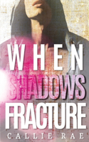 When Shadows Fracture: (2 Cherry Creek)