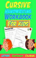 Cursive Handwriting Workbook For Kids: Fun and Easy Beginning Workbook to Learn to Write Cursive Letters, Words, Sentences with Coloring Pages For Kids