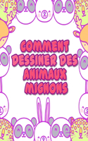 Comment Dessiner des Animaux Mignons