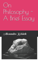 On Philosophy - A Brief Essay