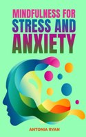 Mindfulness for Stress and Anxiety