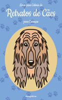 Livro para Colorir de Retratos de Cães para Crianças: (1 Retratos de Cães)