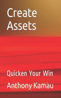 Create Assets: Quicken Your Win