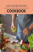 Low-calorie Recipes Cookbook: 29 Days To Live A Healthier Life And A Younger You