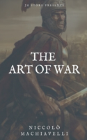 The Art of War by Niccolò di Bernardo dei Machiavelli Annotated Edition