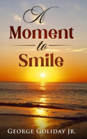 A Moment To Smile