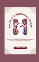 Master Your Heart Disease Destiny