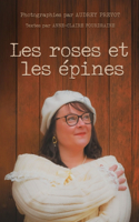 Les roses et les épines: Livre photo