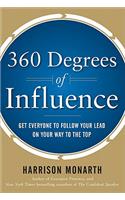 360 Degrees of Influence: Get Everyone to Follow Your Lead on Your Way to the Top
