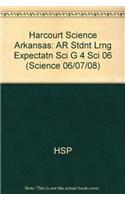 Harcourt Science Arkansas: AR Stdnt Lrng Expectatn Sci G 4 Sci 06