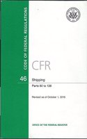 Code of Federal Regulations, Title 46, Shipping, PT. 90-139, Revised as of October 1, 2015: (English)