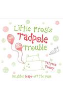 Little Frog's Tadpole Trouble