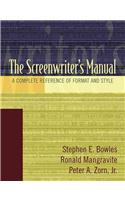 The Screenwriter's Manual: A Complete Reference of Format & Style