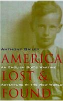 America Lost and Found: An English Boy's Wartime Adventure in the New World