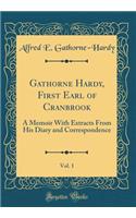 Gathorne Hardy, First Earl of Cranbrook, Vol. 1 of 2: A Memoir with Extracts from His Diary and Correspondence (Classic Reprint)