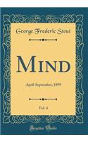Mind, Vol. 4: April-September, 1899 (Classic Reprint)