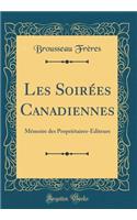 Les SoirÃ©es Canadiennes: MÃ©moire Des PropriÃ©taires-Editeurs (Classic Reprint)