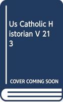 Us Catholic Historian V 21 3