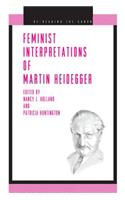 Feminist Interpretations of Martin Heidegger