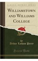 Williamstown and Williams College (Classic Reprint)