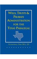 Wills, Trusts, and Probate Administration for the Texas Paralegal