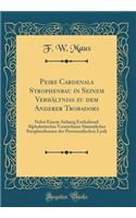 Peire Cardenals Strophenbau in Seinem Verhï¿½ltniss Zu Dem Anderer Trobadors: Nebst Einem Anhang Enthaltend: Alphabetisches Verzeichniss Sï¿½mmtlicher Strophenformen Der Provenzalischen Lyrik (Classic Reprint): Nebst Einem Anhang Enthaltend: Alphabetisches Verzeichniss Sï¿½mmtlicher Strophenformen Der Provenzalischen Lyrik (Classic Reprint)