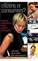 Citizens or Consumers: What the Media Tell us about Political Participation