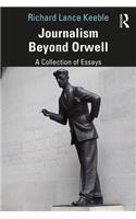 Journalism Beyond Orwell