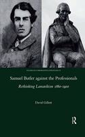 Samuel Butler Against the Professionals: Rethinking Lamarckism 1860-1900