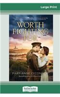 Worth Fighting For (16pt Large Print Edition)