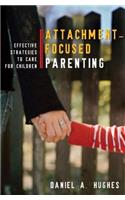 Attachment-Focused Parenting