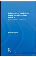 Legitimising the Use of Force in International Politics