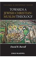 Towards a Jewish-Christian-Muslim Theology