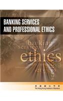 Banking Service and Professional Ethics