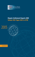 Dispute Settlement Reports 2005: (World Trade Organization Dispute Settlement Reports)
